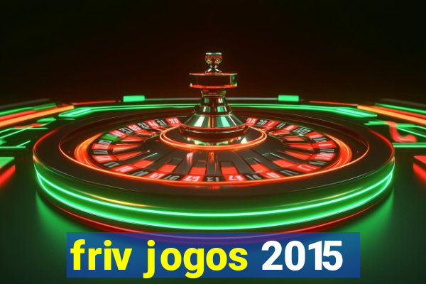 friv jogos 2015